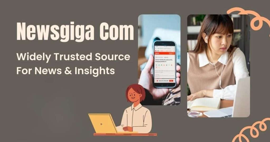 Newsgiga Com 2026: Complete Insight , App And Trust Guide