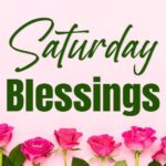 120+ Saturday Blessings and Quotes for a Joyful Weekend