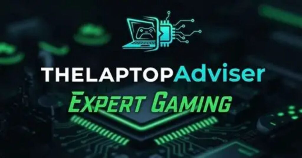 TheLaptopAdviser Expert Gaming Laptop Review Guide 2026