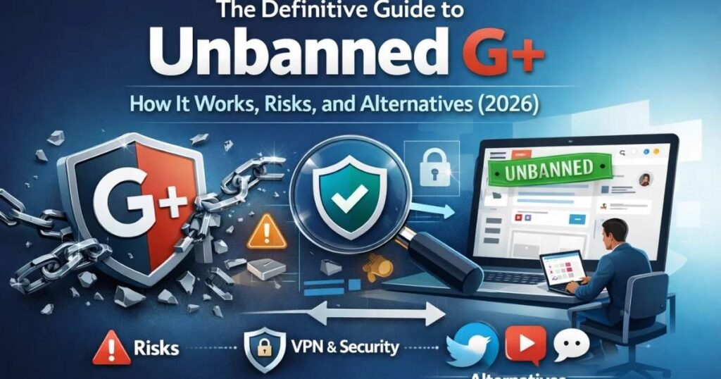 Unbanned G+ : Play Blocked Games Anywhere | Full Guide 2026